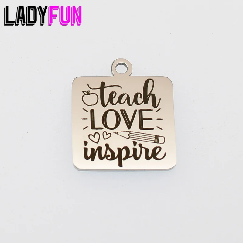 

Stainless Steel Teach Love Inspire Charms Laser Words Teacher Pendant Mirror Surface Jewelry Charm 10pcs