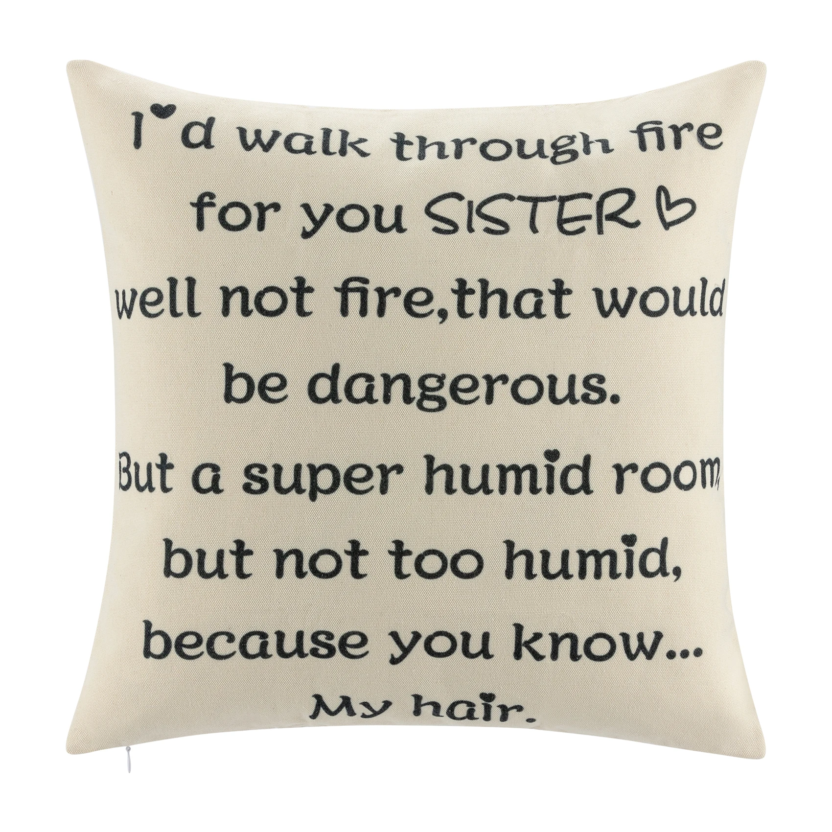 

Cushion Cover 'I'd Walk Through Fire for You Sister' Birthday Gifts for Women Best Friend Pillowcase Suitable for Sofa and Bed