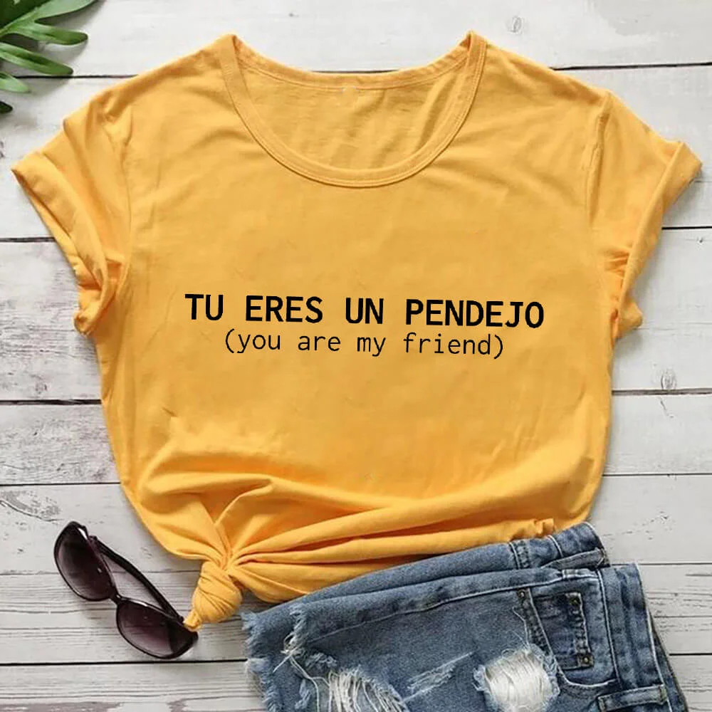 

Tu Eres Un Pendejo Cotton Printed Women Spanish Sarcastic Sayings O-Neck Short Sleeve Tops Mexicana Shirt Weekend Tee R466