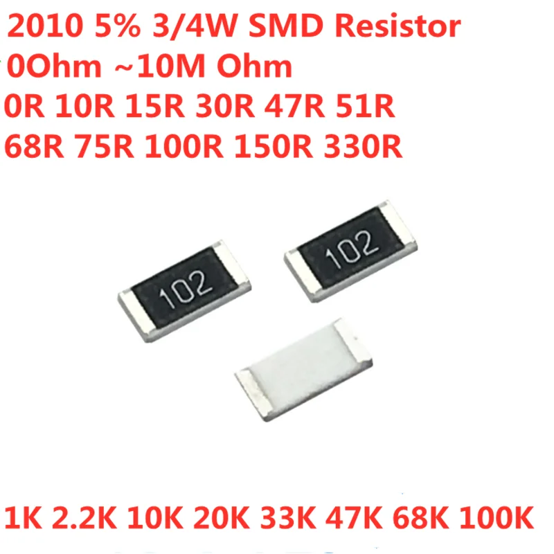 

50pcs 2010 5% 3/4W SMD Resistor 0R - 10M 0 10 100 220 470 ohm 0R 10R 100R 330R 470R 750R 1K 2.2K 3.3K 4.7K 8.2K 10K 100K 1M 10M