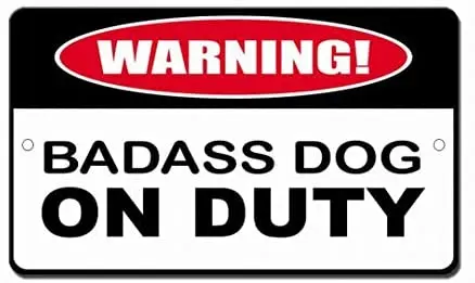 

Humor Badass Dog On Duty Notice Sign