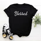 Женская футболка с надписью Blessed, повседневная забавная футболка для девушек, хипстерская футболка