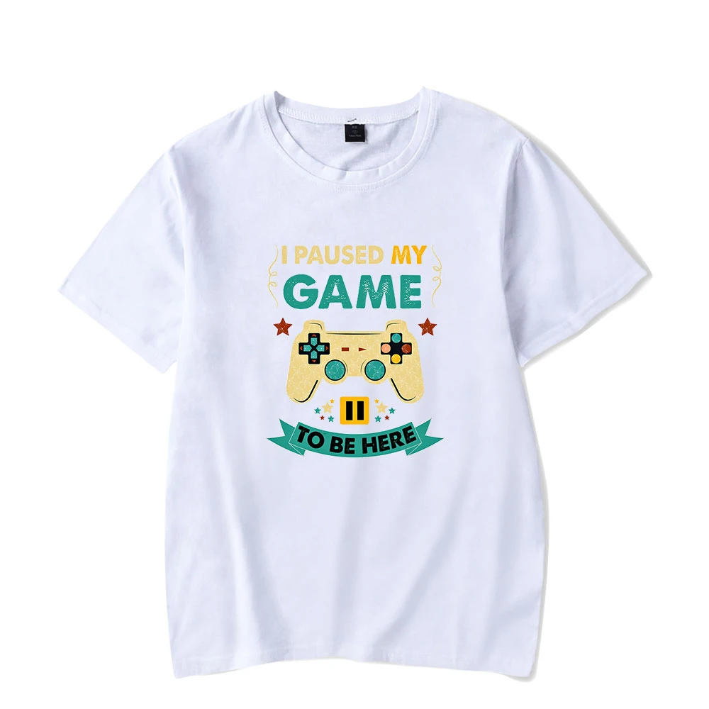 

I Paused My Game To Be Here T Shirt Women Men Summer Plus Size Funny Video Gamer Humor Joke Harajuku Tee Top Short Sleeve Tshirt