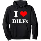 I Love DILFs  I heart DILFs смешная Толстовка на День Матери