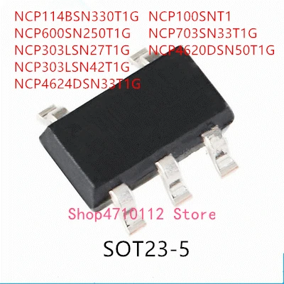 10PCS NCP114BSN330T1G NCP600SN250T1G NCP303LSN27T1G NCP303LSN42T1G NCP4624DSN33T1G NCP100SNT1 NCP703SN33T1G NCP4620DSN50T1G IC