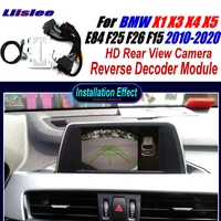 car rear view camera for bmw x1 x3 x4 x5 e84 f25 f26 f15 2010 2020 interface adapter connect original monitor reverse decoder