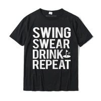 swing swear drink repeat funny golf outing t shirt normal t shirt for men cotton t shirt cool oversized