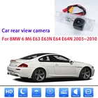 Парковочная камера заднего вида для BMW 6 M6 E63 E63N E64 E64N 2003  2010 CCD full HD камера ночного видения