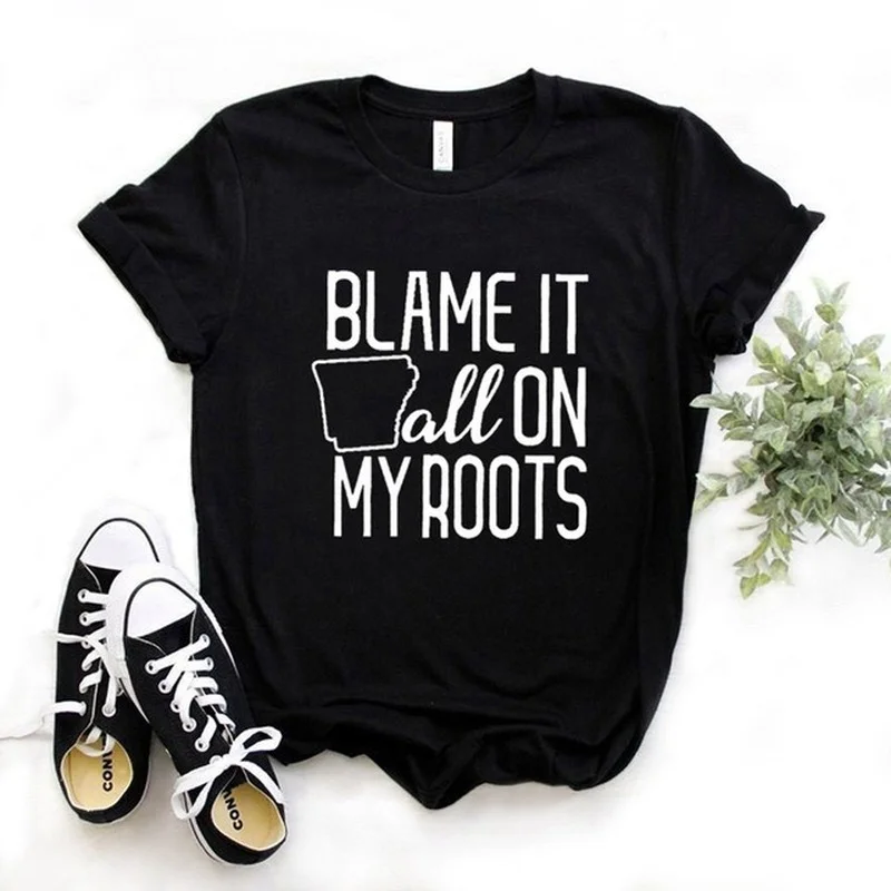 

Blame It All on My Roots Letter Print Women T Shirt Short Sleeve O Neck Loose Women Tshirt Ladies Tee Shirt Tops Camisetas Mujer