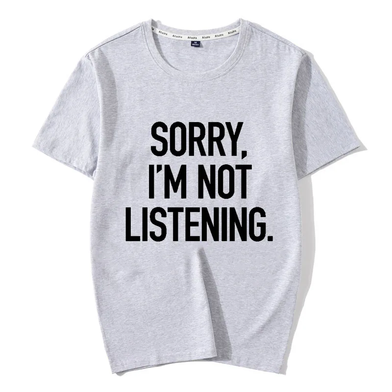 Хлопковая футболка с надписью Sorry i'm not listening модные Забавные футболки надписями