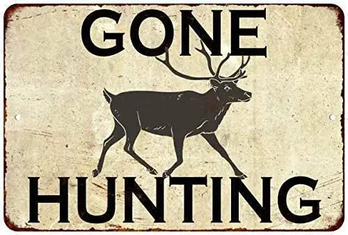 

Gone Hunting Metal Aluminum Sign Posters Wall Decor 12X8Inch