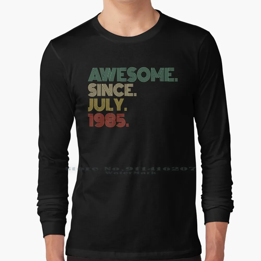 

Awesome Since July 1985 35th Birthday Gift 35 Years Old Vintage July 1985 T Shirt 100% Pure Cotton July 1985 1985 July Birthday