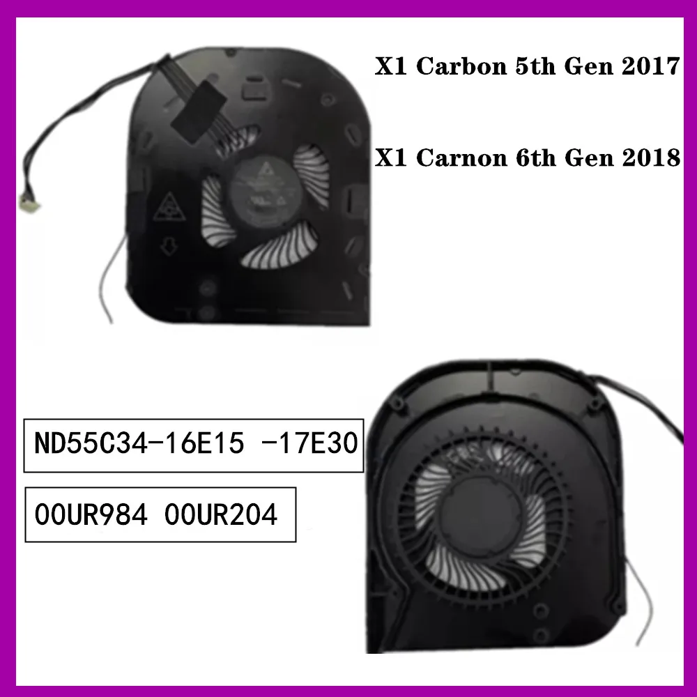 

CPU Cooling Fan ND55C34-16E15 -17E30 00UR984 00UR204 For Lenovo Thinkpad X1 Carbon X1C 2017 2018 X1 Carbon 5th 6th Laptop