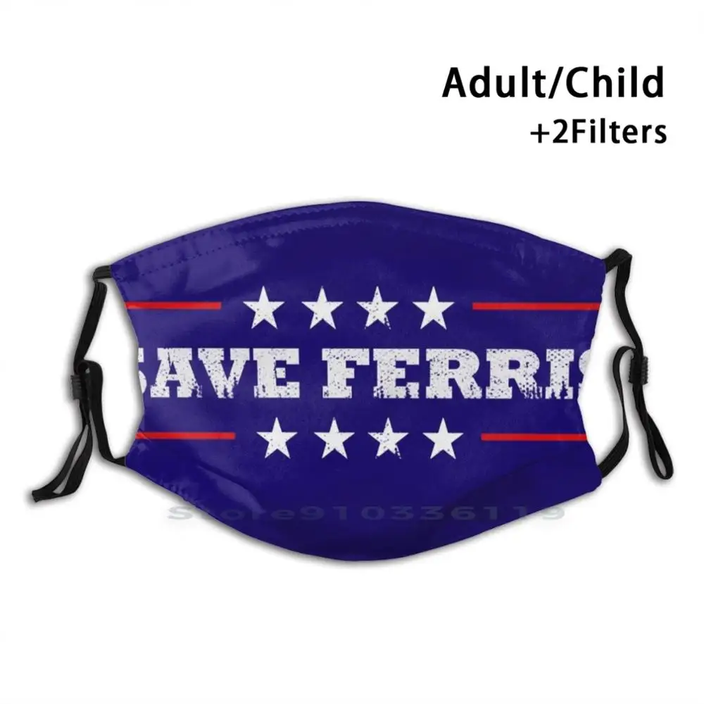 

Save Ferris дизайн Пылезащитный фильтр смываемая маска для лица дети президент США Ретро Чикаго красный белый и синий проблемный Феррис