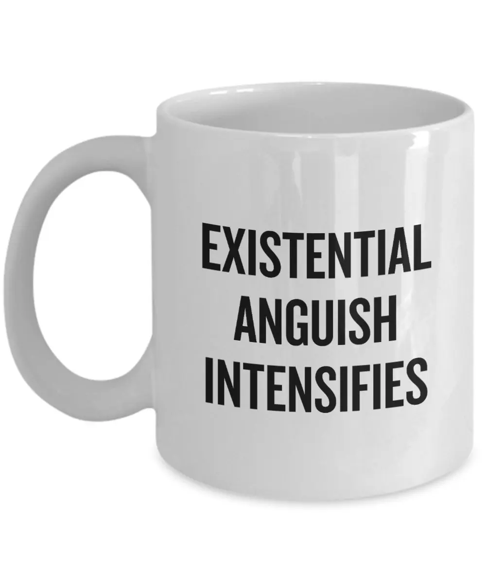 Existential Anguish Intensifies White 11 Ounce Ceramic Coffee Mug | Дом и сад