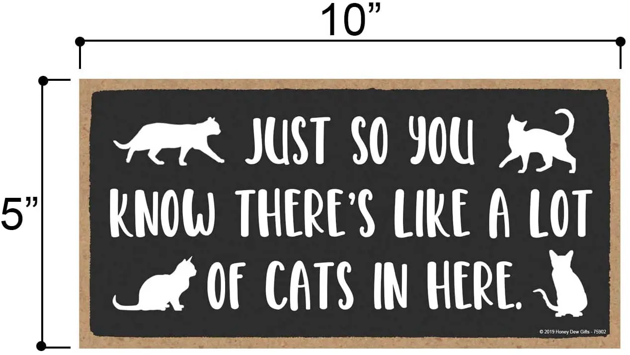 

Door Sign, Just so You Know there's Like a Lot of Cats in Here Hanging Wall Art, Decorative Cat Sign, Housewarming Gifts