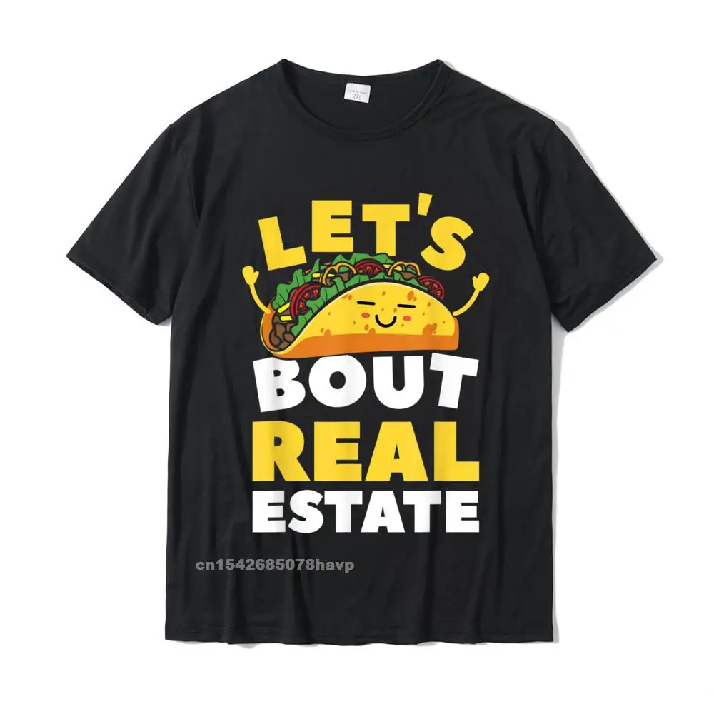 Lets Taco Bout Real Estate T-Shirt Broker Realtor Shirt Cotton Tshirts For Men Family Tops Tees Oversized Printing
