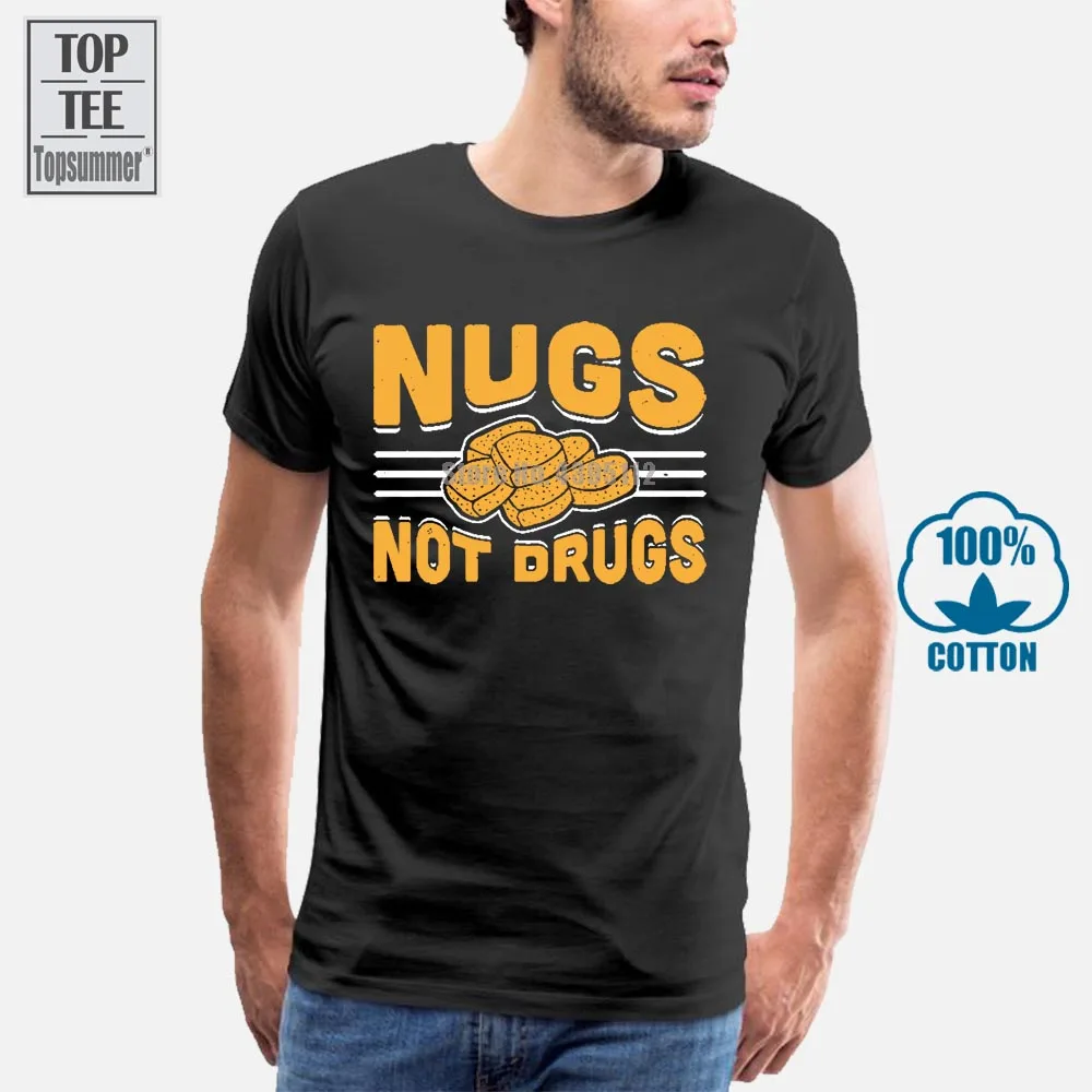 

Nugs Not Drugs Chicken Nugget T Shirt 21258 100% Cotton Short Sleeve O Neck Tops Tee Shirts