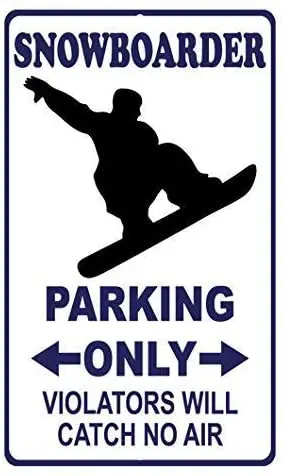 

Metal Sign Snowboard Parking Space Warning Slogan Indoor and Outdoor Vintage Retro Wall Decoration Metal Sign 12x8 Inches