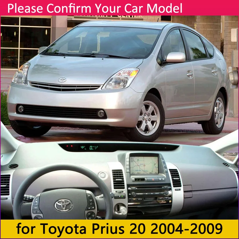 Prius 20 2004-2009 Для Toyota Prius 20 30 2004~ Противоскользящий коврик на приборную панель солнцезащитный коврик для приборной панели автомобиля Защита ковра анти-УФ аксессуары коврик - Название цвета: Prius 20 2004-2009