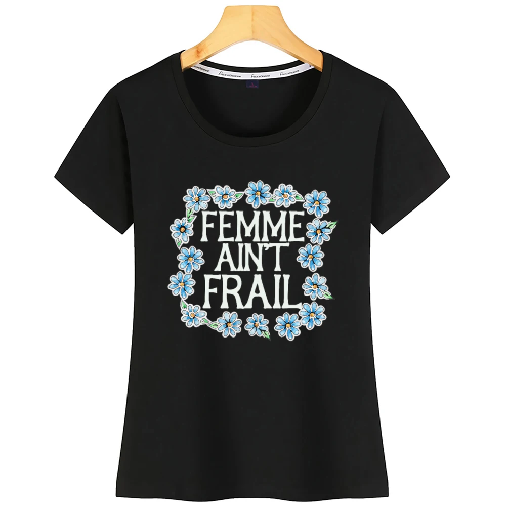 

Tops T Shirt Women Femme Aint Frail Funny White Cotton Tshirt