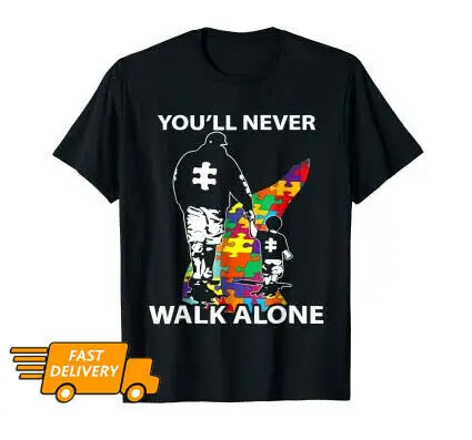 Футболка с надписью Dad Autism Youll Never Walk Alone черная футболка размер S 3XL 2020