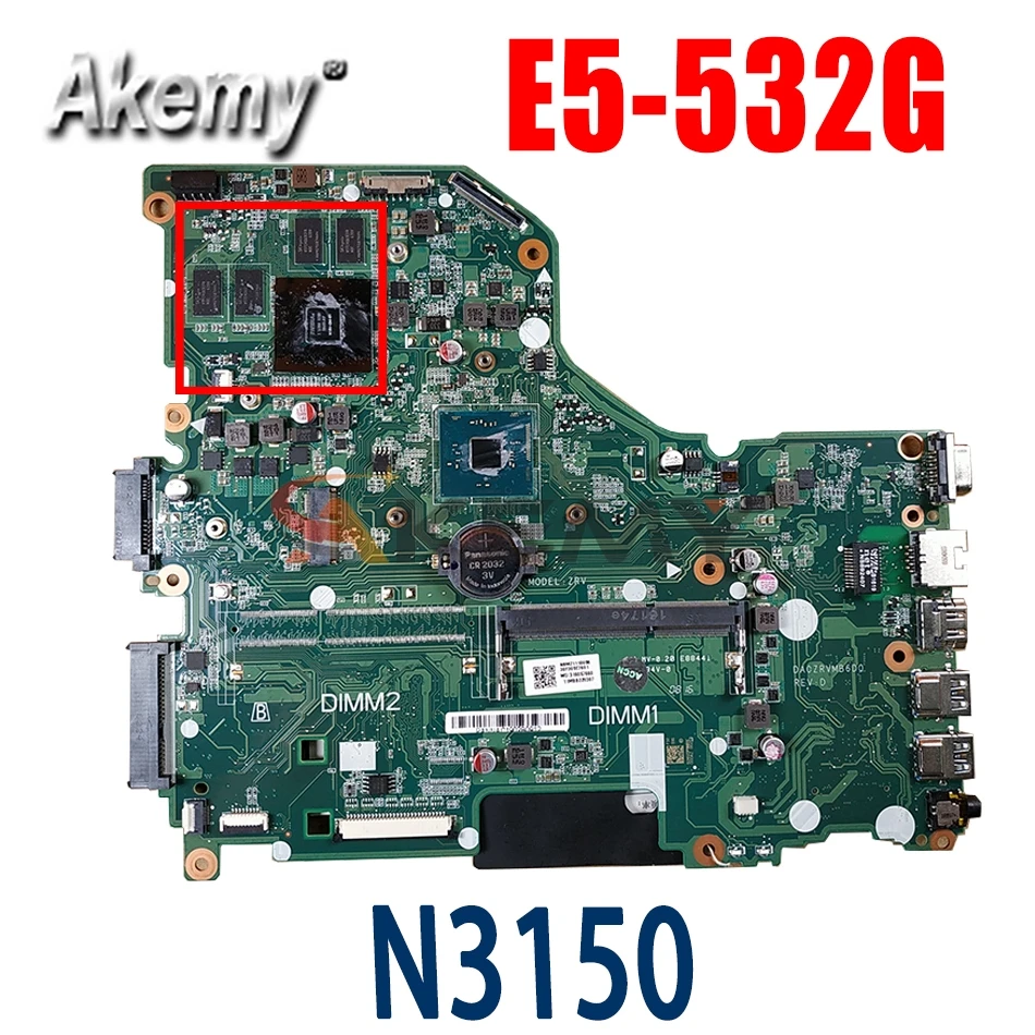 

Akemy Laptop motherboard For ACER Aspire E5-532G Celeron N3150 Mainboard DA0ZRVMB6D0 SR29F N16V-GM-B1 DDR3