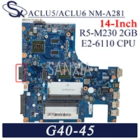 kefu aclu5aclu6 nm a281 laptop motherboard for lenovo g40 45 14 inch original mainboard e2 6110 r5 m230 2gb