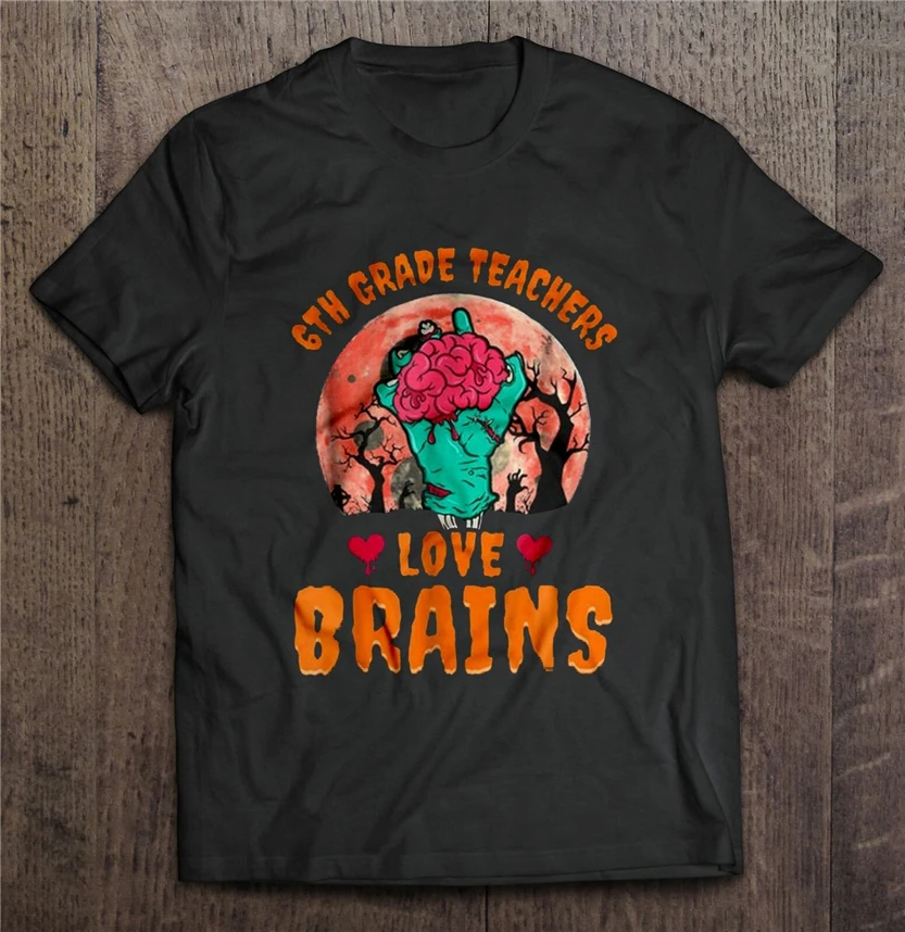 6 го класса учители любят мозги Хэллоуин Мужская футболка S 3XL новый унисекс