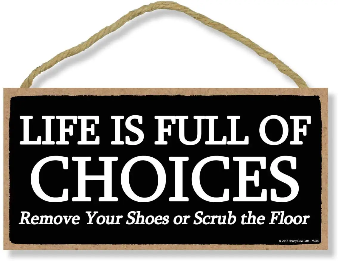 

Honey Dew Gifts Life is Full of Choices 5 inches by 10 inches Hanging Shoes Off Sign, Wall Art, Decorative Wood Sign Home Decor