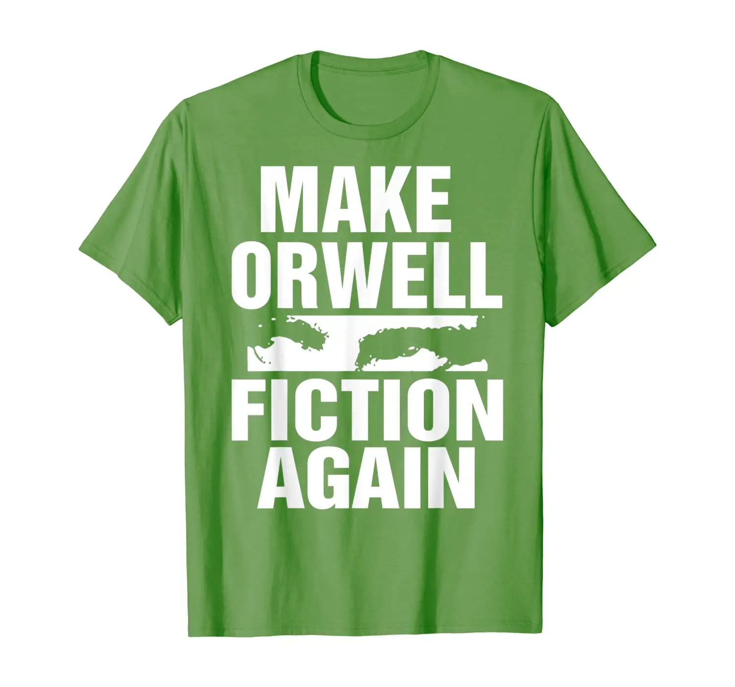 

Make Orwell Fiction Again TShirt,Funny Political T-Shirt
