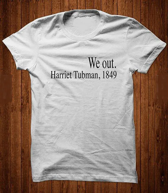 

Harajuku Black Lives Matter Tees Unisex We Out Harriet Tubman 1849 T-Shirt Girl Style Cute Tops Style Short Sleeve Shirts