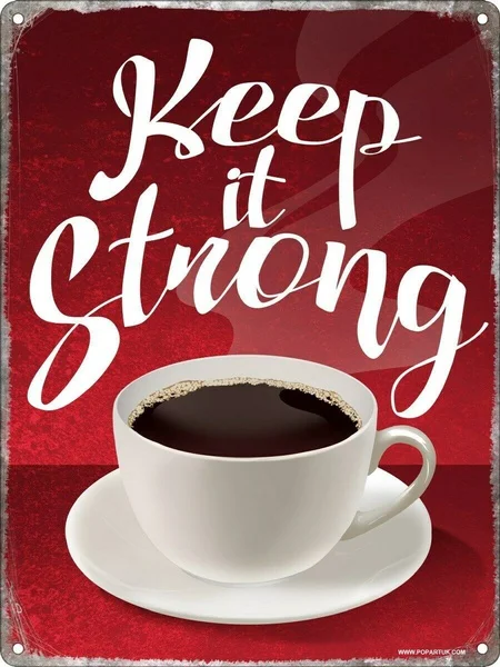 

Tin Sign Keep It Strong Coffee Bar Decoration