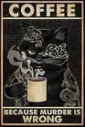 Черный кот кофе потому что убийство неправильно постер металлический винтажный жестяной знак Декор Дом Бар Паб Забавный Ретро настенный арт знак