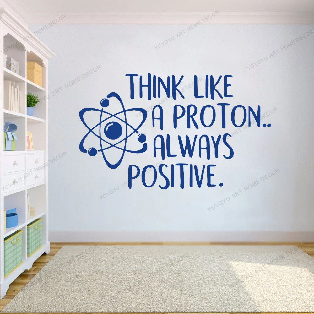 

Science Poster Inspirational Quote Wall Sticker School Vinyl Art Decals Think Like A Proton Always Positive Wall Decal CX1487