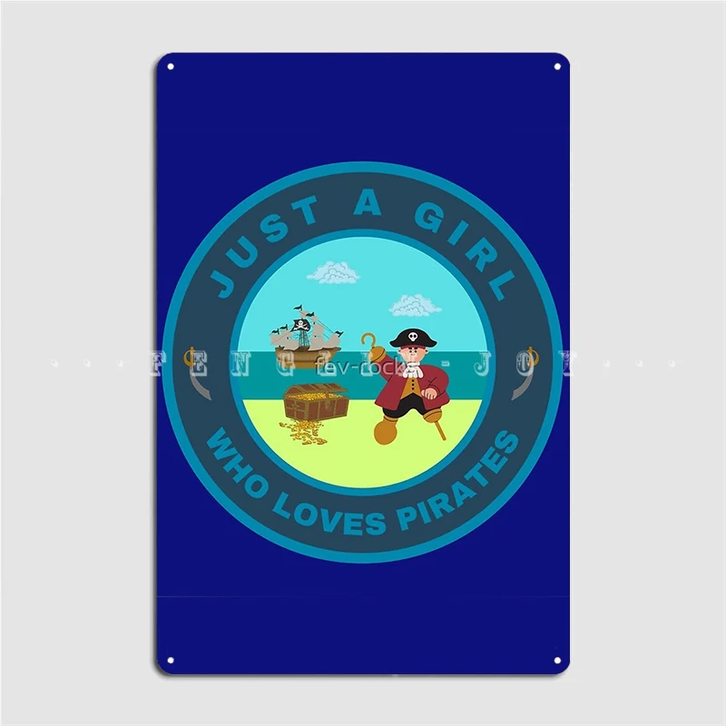 Just A Girl Who Loves Pirates Metal Sign Cinema Kitchen Mural Personalized Wall Decor Tin Poster on - Просто девушка, которая любит пиратов - металлический знак кинотеатра, кухонная фреска, индивидуальное оформление стены, оловянный плакат.