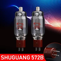 2022 new 2pcs tested by factory shuguang 572b vacuum tube for amplifier tested welding equipment tube welders