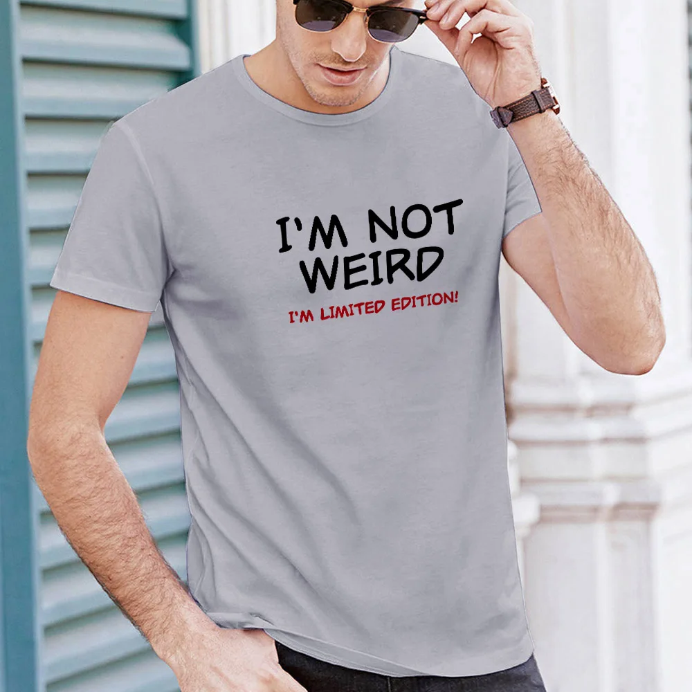 

Fashion T Shirt for Men Casual Harajuku Funny Letter Im Not Weird Im Limited Edition Print Streetwear Daily Graphic T Shirts