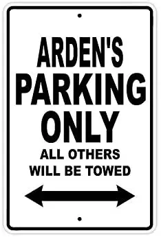 

Arden's Parking Only All Others Will Be Towed Name Caution Warning Notice Aluminum Metal Sign