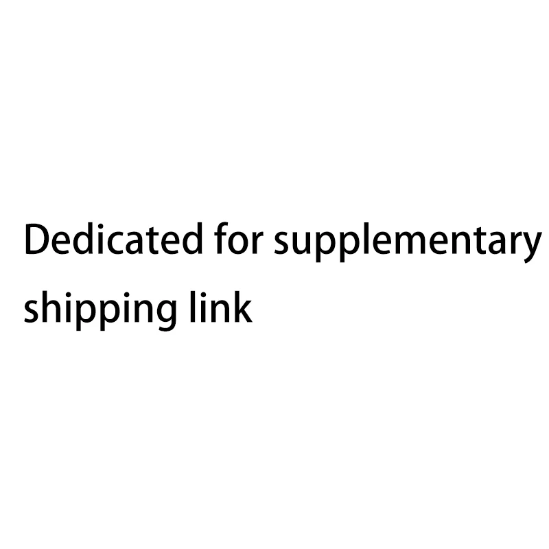 

Dedicated for supplementary shipping link