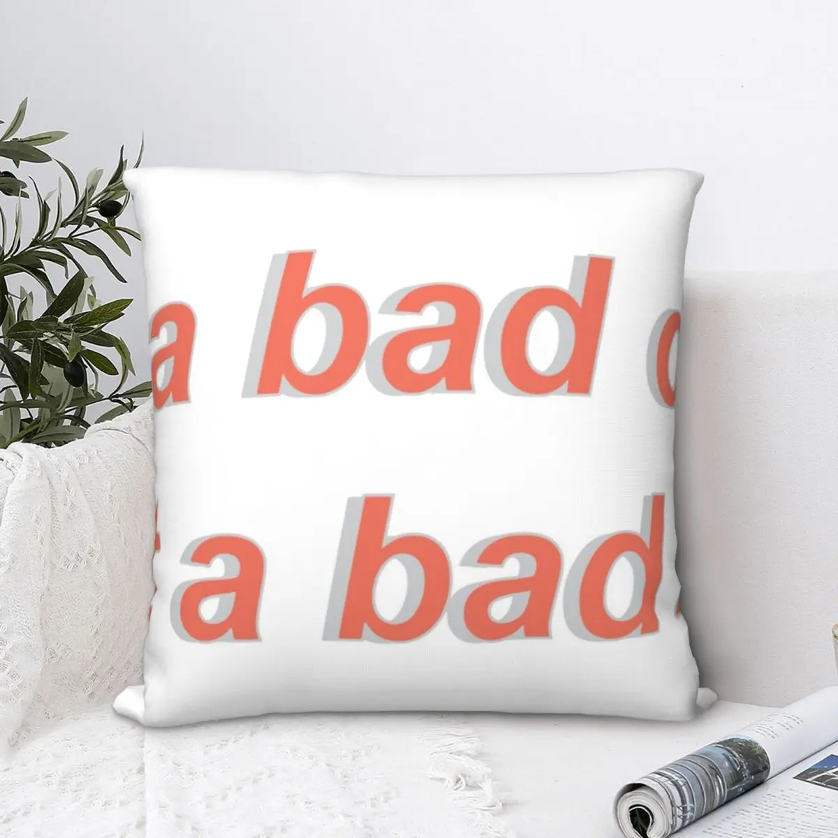 

Its A Bad Day Not A Bad Life Square Pillowcase Cushion Cover funny Zip Home Decorative for Car Nordic 45*45cm