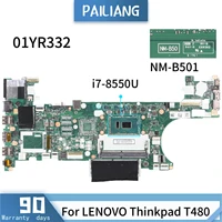 pailiang laptop motherboard for lenovo thinkpad t480 nm b501 01yr332 mainboard core sr3lc i7 8550u tested ddr3