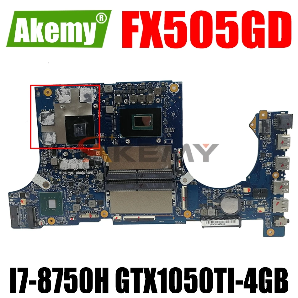 

AKEMY FX505GD/MB Laptop Motherboard For ASUS TUF Gaming FX505GE FX505GD FX505G Original Mainboard I7-8750H GTX1050TI-4GB