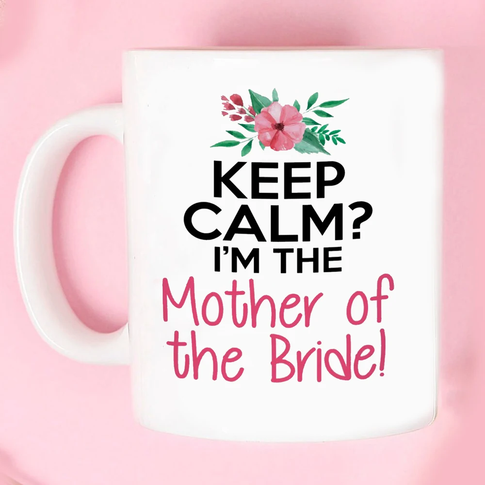 Керамическая кружка для кофе Keep Calm I Am the Mother of Bride 11 унций свадебная чашка молока