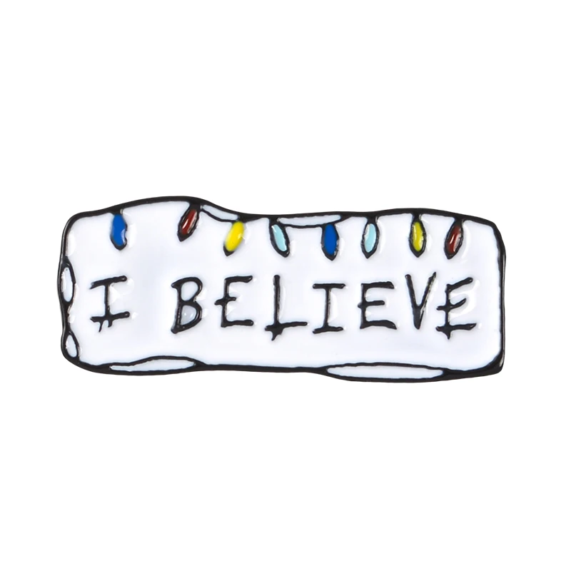 I Believe Необычные вещи, заколки на пуговицах, серия ТВ, Eleven, брошь, друзья, не лгут, значок, джинсовая рубашка, лацкан, булавка, готическое ювелирное изделие, подарок для фанатов - Окраска металла: I Believe