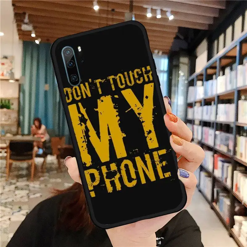 

Don't touch my phone Phone Cases For Huawei honor Mate P 9 10 20 30 40 Pro 10i 7 8 a x Lite nova 5t Soft silicone funda