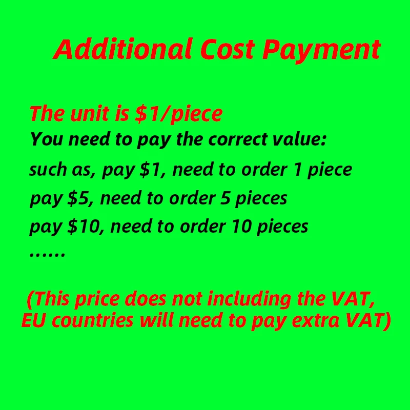 

Pay the extra fees only, please confirm the price with us before you pay