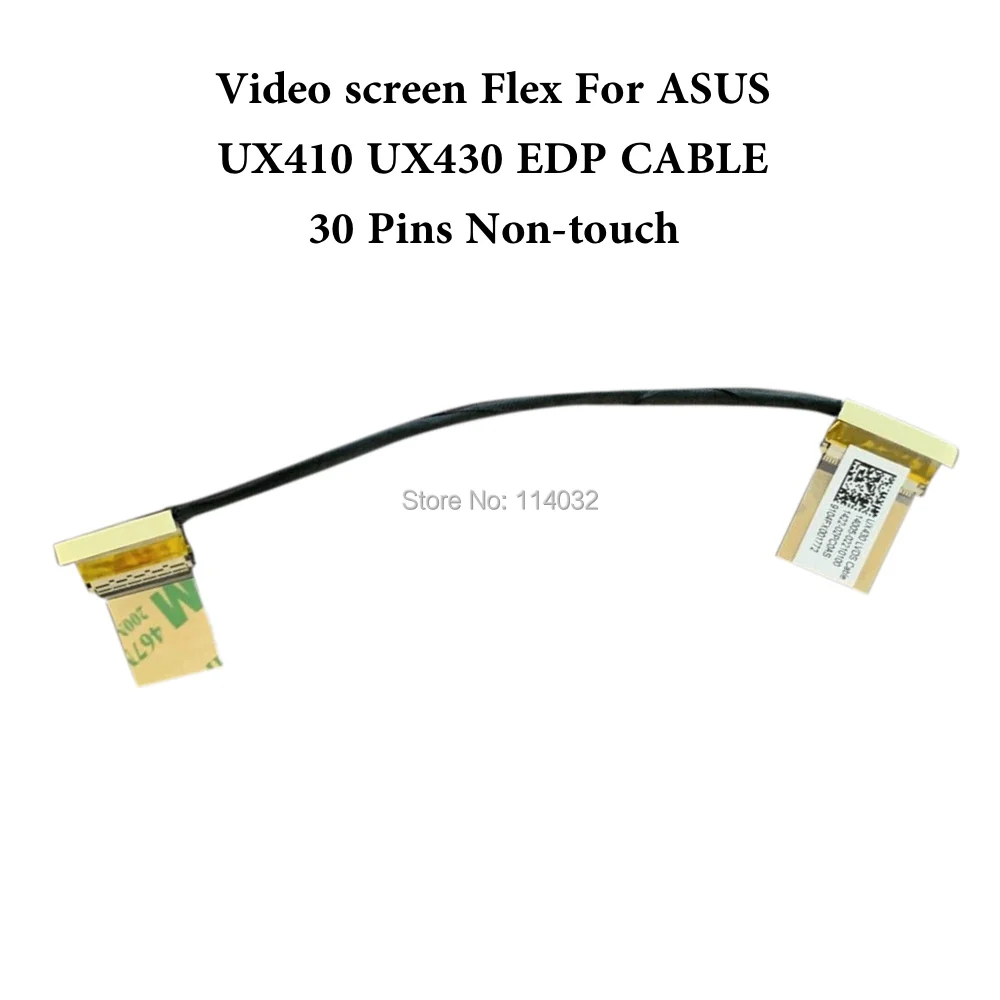 

Video screen Flex For ASUS UX410 UX410U UX430 UX430UA UX430U UX430UN UX430UQ U430UAR 1422-02PC0AS 14005-02210100 EDP CABLE 30PIN