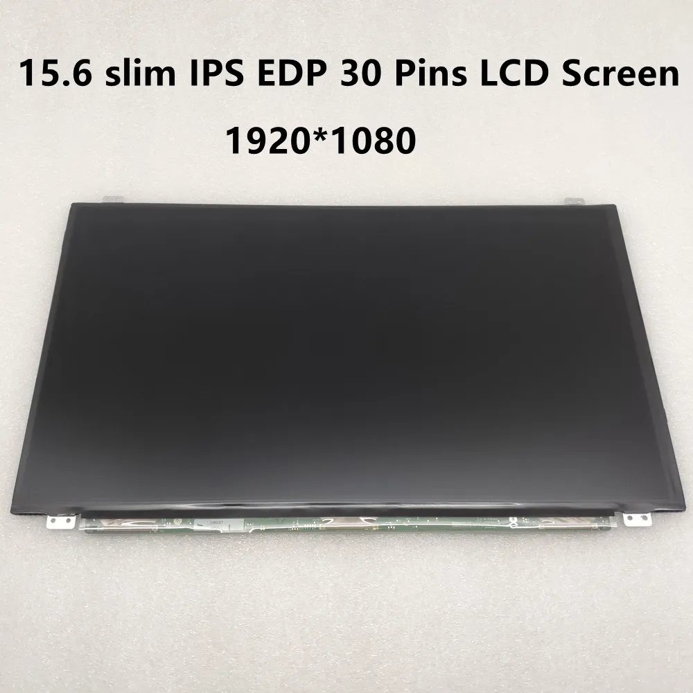 

15.6 Slim IPS LCD Screen FHD 1920*1080 EDP 30 Pins LP156WF6-SPK1 K3 K6 LTN156HL09 N156HCE-EAA NV156FHM-N41 N42 N31 LP156WF4-SPL1