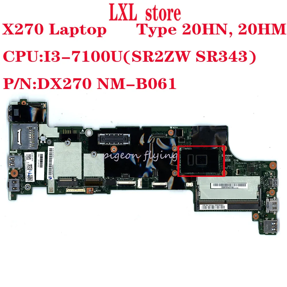 

DX270 NM-B061 for Thinkpad X270 laptop motherboard 20HN 20HM CPU:I3-7100U(SR2ZW) DDR4 FRU 02DL612 01HY502 01LW709 01LW709 100%OK